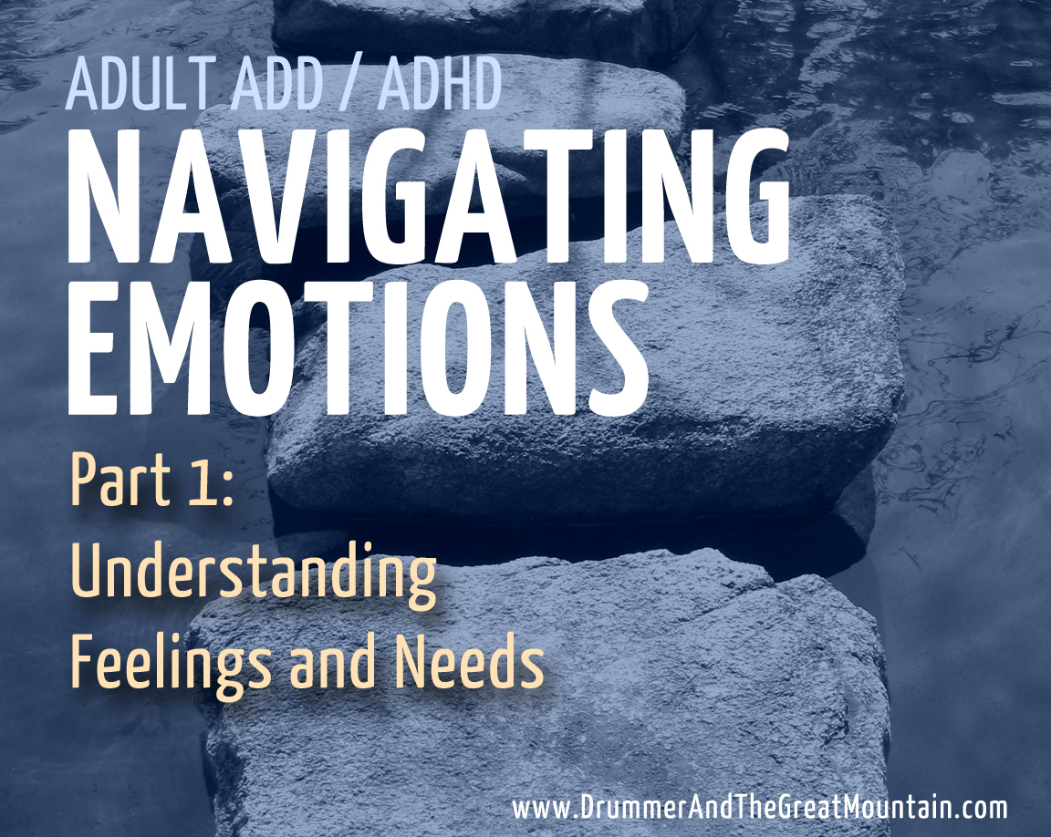 Adult ADD ADHD: Navigating Emotions (Part 1) - Drummer and the Great Mountain